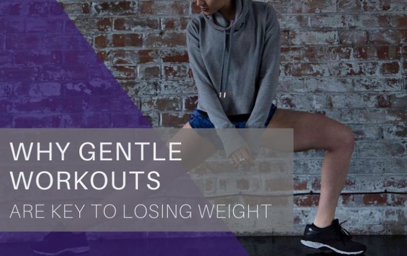 Why gentle excercises are key to losing weight